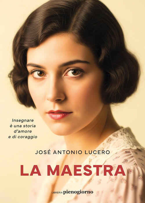 La Maestra Jose Antonio Lucero Libreria Pienogiorno 2025