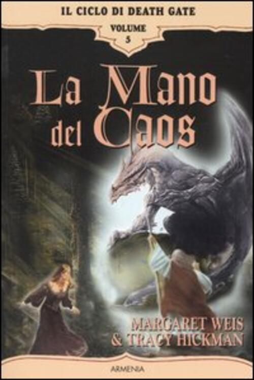 La Mano Del Caos. Il Ciclo Di Death Gate. Vol. …