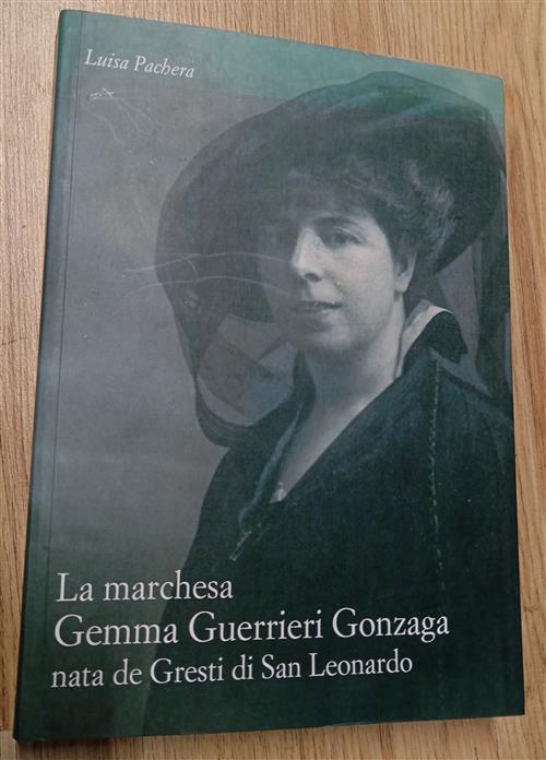 La Marchesa Gemma Guerrieri Gonzaga Nata De Gresti Di San …