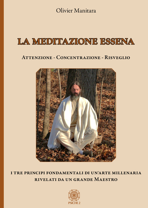 La Meditazione Essena. Attenzione Concentrazione Risveglio