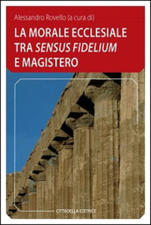 La Morale Ecclesiale Tra Sensum Fidelium, E Magistero