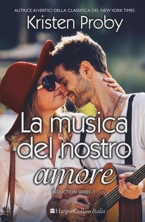 La Musica Del Nostro Amore. Seduction. Vol. 1 Kristen Proby …