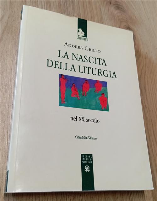 La Nascita Della Liturgia Nel Xx Secolo Andrea Grillo Cittadella …