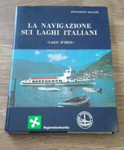 La Navigazione Sui Laghi Italiani. Lago D'iseo Francesco Ogliari Cavallotti …