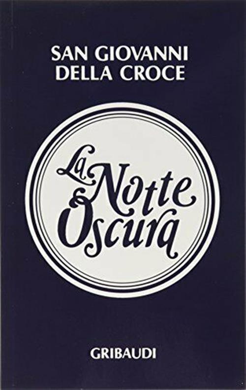 La Notte Oscura Giovanni Della Croce (San) Gribaudi 1993