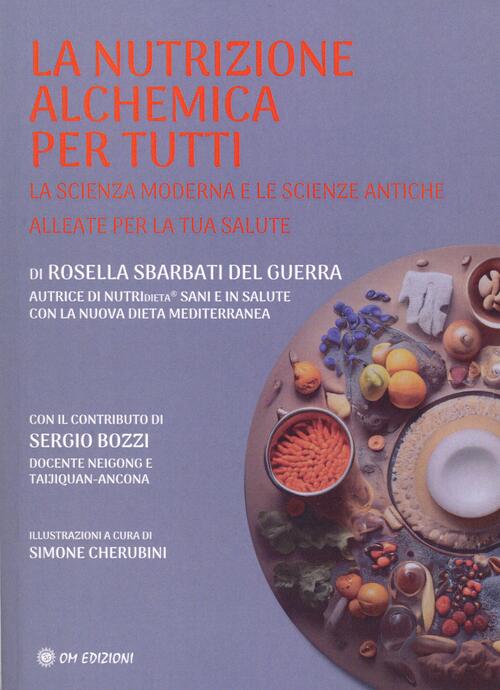 La Nutrizione Alchemica Per Tutti Rossella Sbarbati Del Guerra Om …
