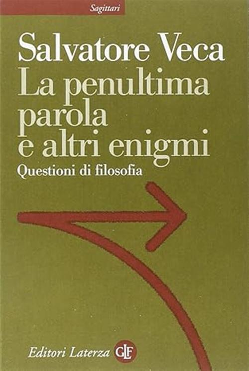 La Penultima Parola E Altri Enigmi Salvatore Veca Laterza 2001