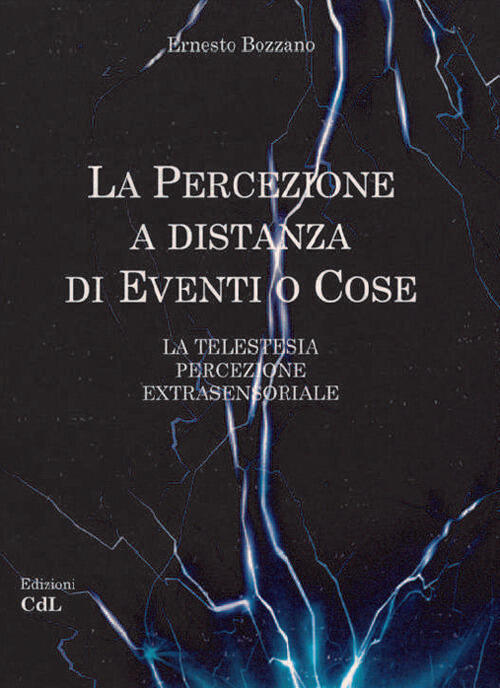 La Percezione A Distanza Di Eventi O Cose Ernesto Bozzano …