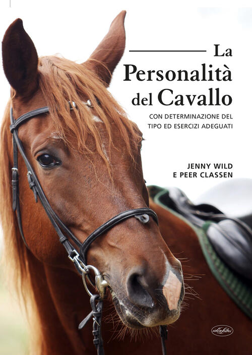 La Personalita Del Cavallo. Con Determinazione Del Tipo Ed Esercizi …