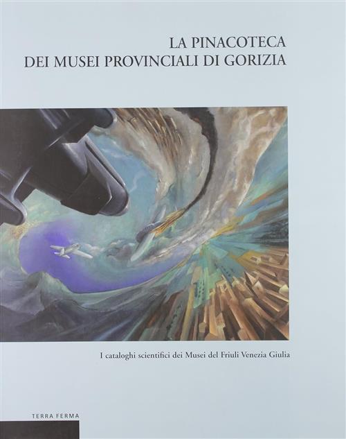 La Pinacoteca Dei Musei Provinciali Di Gorizia