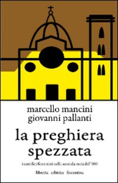 La Preghiera Spezzata. I Cattolici Fiorentini Nella Seconda Meta Del …