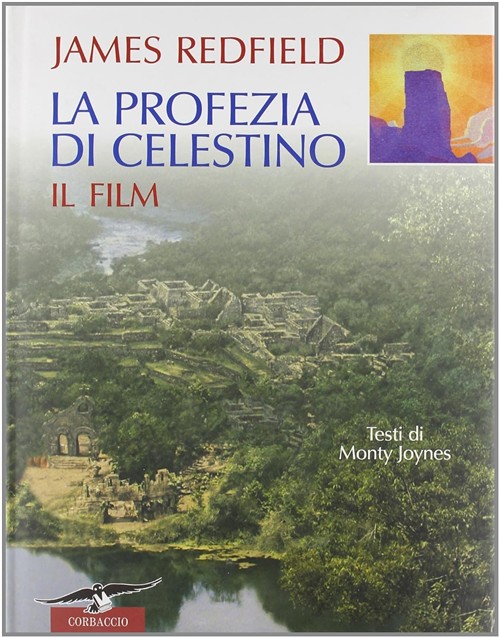 La Profezia Di Celestino. Il Film James Redfield Corbaccio 2007