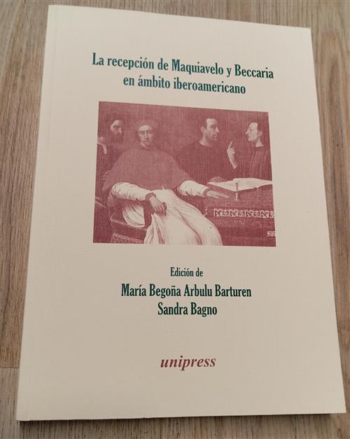 La Recepcion De Maquiavelo Y Beccaria Maria Begona Arbulu Barturen …