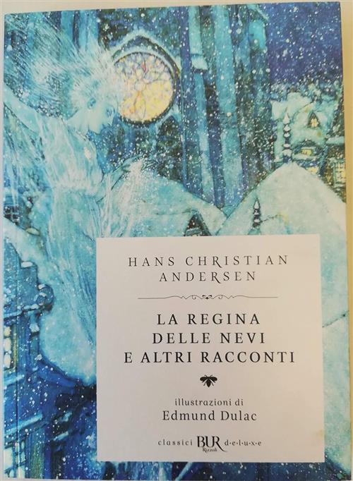 La Regina Delle Nevi E Altri Racconti