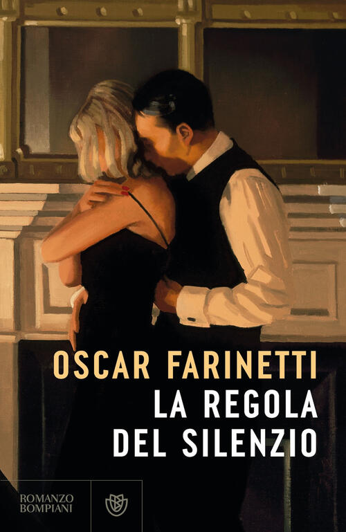La Regola Del Silenzio Oscar Farinetti Bompiani 2025