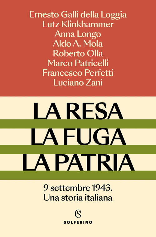 La Resa, La Fuga, La Patria. 9 Settembre 1943. Una …