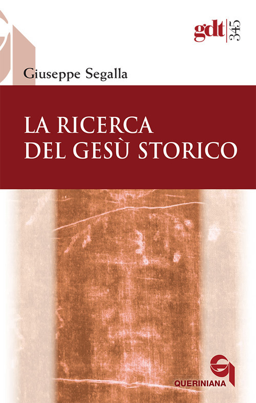 La Ricerca Del Gesu Storico Giuseppe Segalla Queriniana 2010
