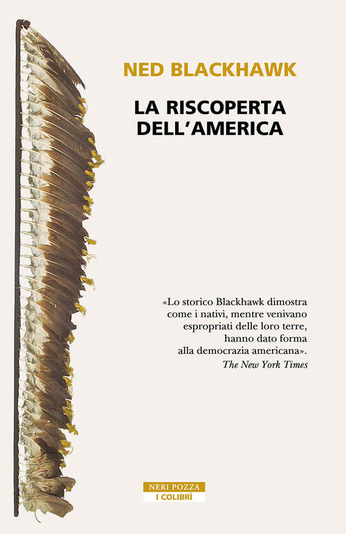 La Riscoperta Dell'america Ned Blackhawk Neri Pozza 2025