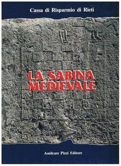 La Sabina Medievale Marina Righetti Cassa Risparmio Rieti, Almicare Pizzi …