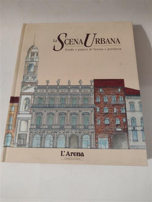 La Scena Urbana. Strade E Palazzi Di Verona E Provincia …