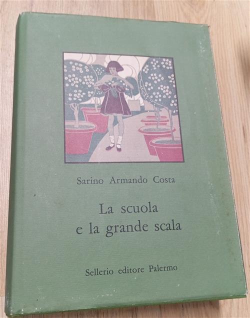 La Scuola E La Grande Scala. Vita E Costume Nella …