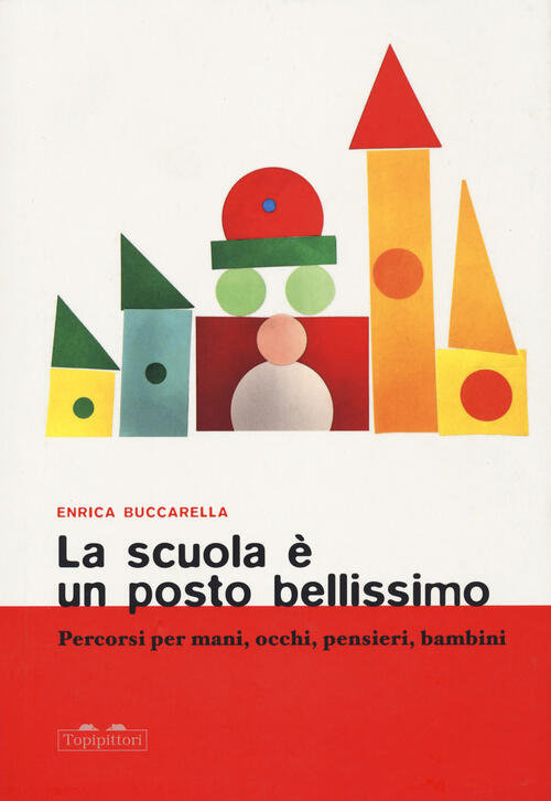 La Scuola E Un Posto Bellissimo. Percorsi Per Mani, Occhi, …