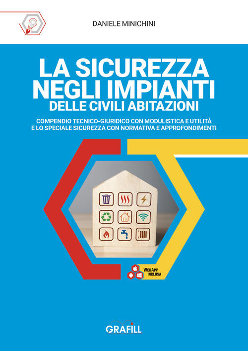 La Sicurezza Negli Impianti Delle Civili Abitazioni. Compendio Tecnico-Giuridico Con …