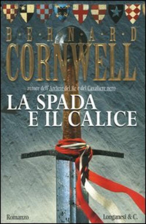 La Spada E Il Calice. Alla Ricerca Del Santo Graal