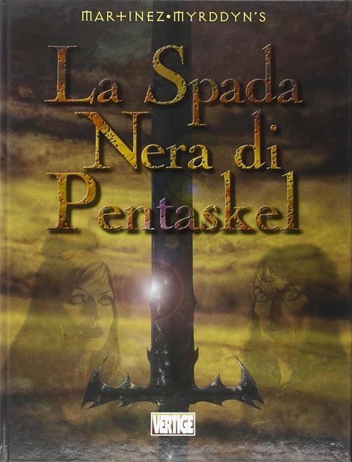 La Spada Nera Di Pentaskel. Vol. 1 Martinez Myrddyn's Grifo …