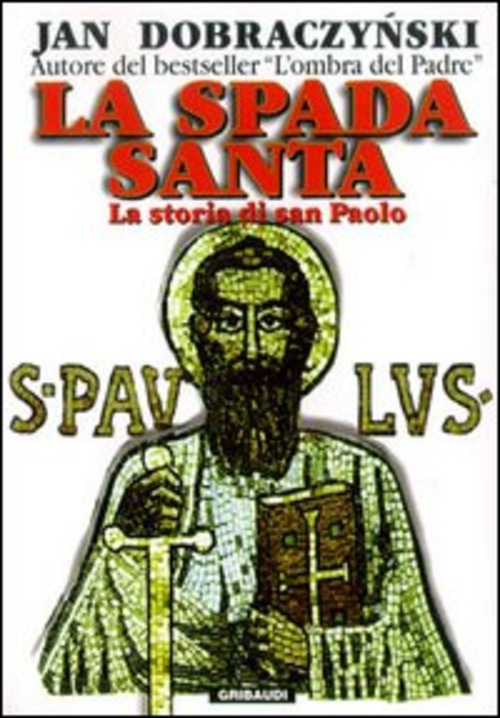 La Spada Santa. La Storia Di San Paolo