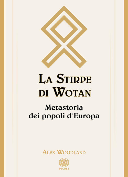 La Stirpe Di Wotan. Metastoria Dei Popoli D'europa