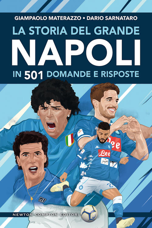 La Storia Del Grande Napoli In 501 Domande E Risposte