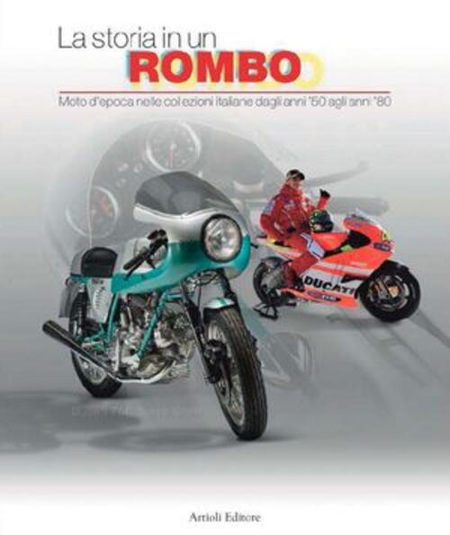 La Storia In Un Rombo. Moto D'epoca Nelle Collezioni Italiane …