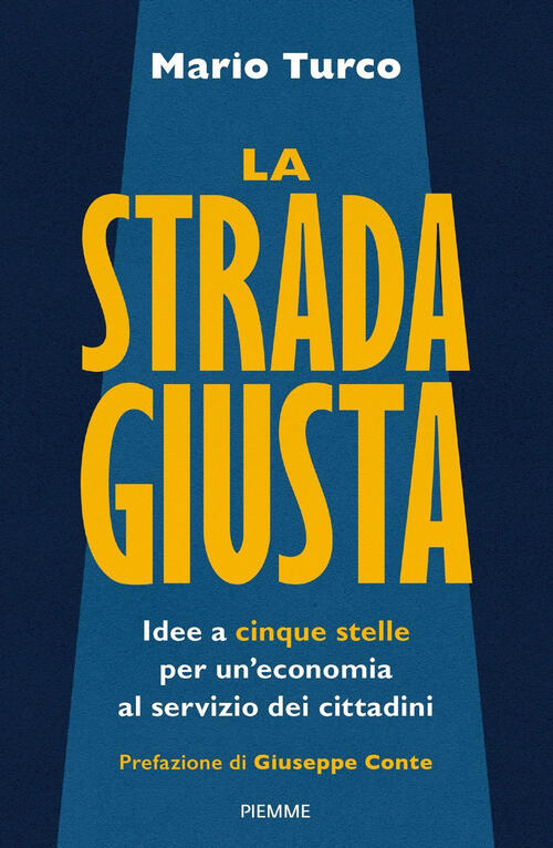 La Strada Giusta. Idee A Cinque Stelle Per Un'economia Al …