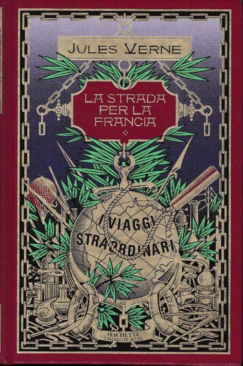 La Strada Per La Francia. I Viaggi Straordinari Jules Verne …