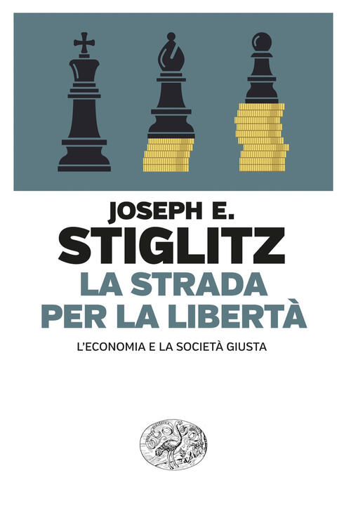 La Strada Per La Liberta. L’Economia E La Societa Giusta …