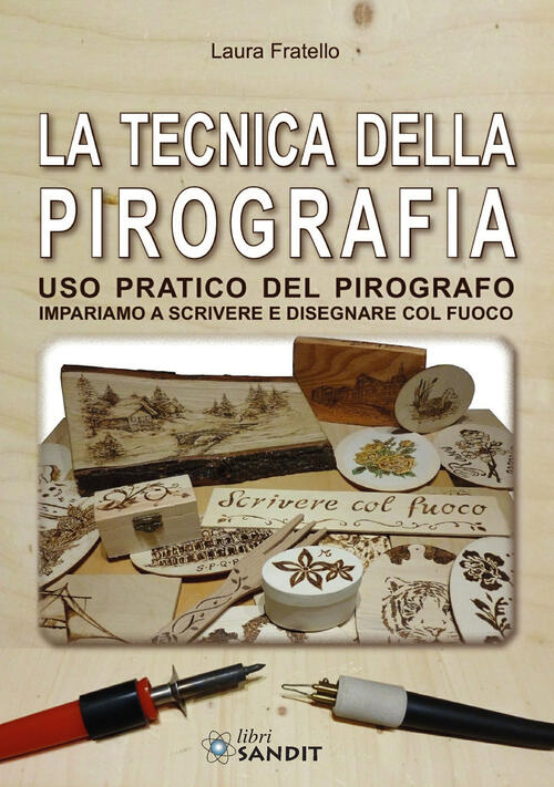 La Tecnica Della Pirografia. Uso Pratico Del Pirografo. Impariamo A …