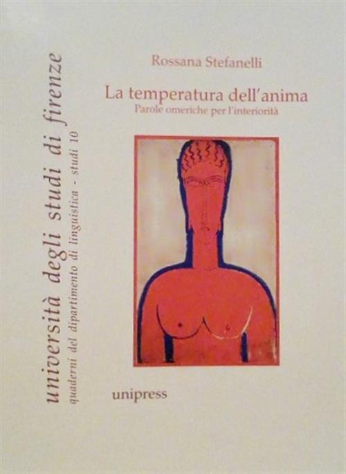 La Temperatura Dell'anima. Parole Omeriche Per L'interiorita