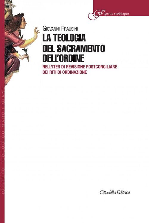 La Teologia Del Sacramento Dell'ordine. Nell'iter Di Revisione Postconciliare Dei …