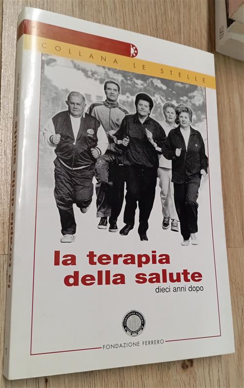 La Terapia Della Salute. Dieci Anni Dopo