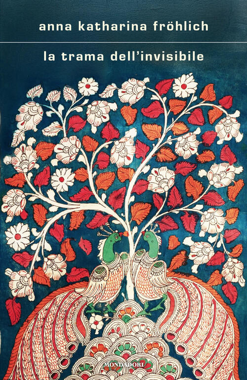 La Trama Dell'invisibile Anna Katharina Fröhlich Mondadori 2025