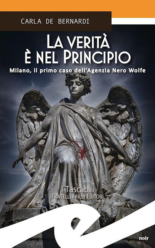 La Verita E Nel Principio. Milano, Il Primo Caso Dell'agenzia …