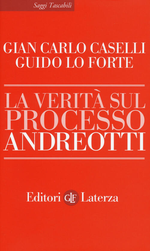 La Verita Sul Processo Andreotti Gianfranco Caselli Laterza 2018