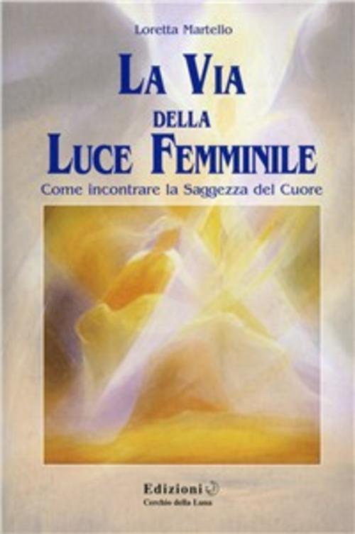 La Via Della Luce Femminile