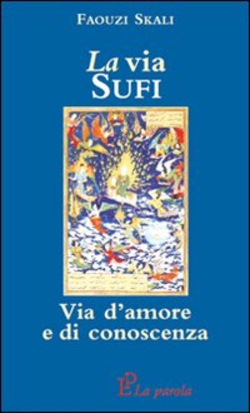 La Via Sufi. Via D'amore E Di Conoscenza