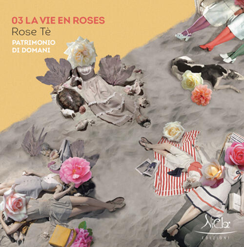 La Vie En Roses. Rose Te. Patrimonio Di Domani