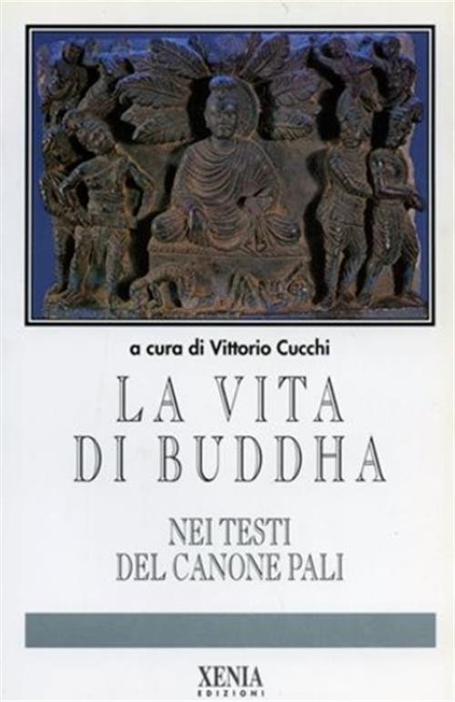 La Vita Di Buddha Nei Testi Del Canone Pali