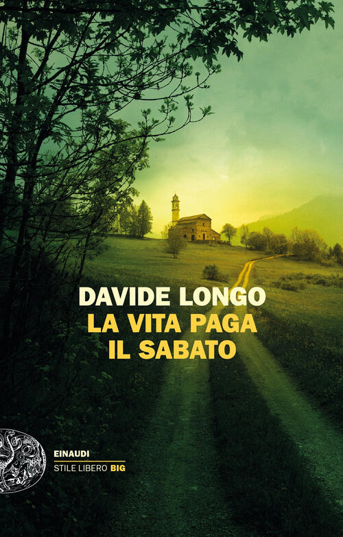 La Vita Paga Il Sabato Davide Longo Einaudi 2022