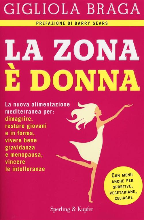 La Zona E Donna. La Nuova Alimentazione Mediterranea Per: Dimagrire, …