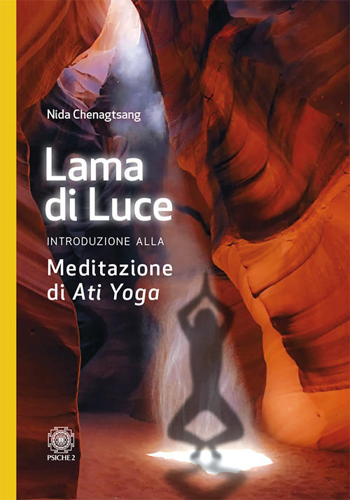 Lama Di Luce. Introduzione Alla Meditazione Di Ati Yoga,